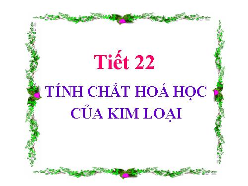 Bài 16. Tính chất hoá học của kim loại