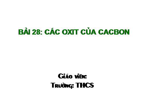 Bài 28. Các oxit của cacbon