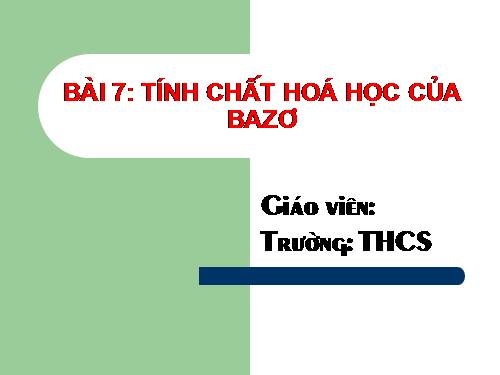 Bài 7. Tính chất hoá học của bazơ