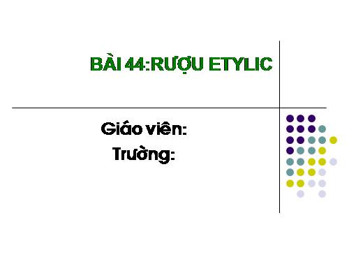 Bài 44. Rượu etylic