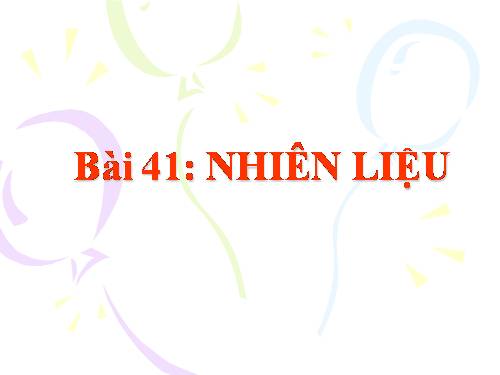 Bài 41. Nhiên liệu