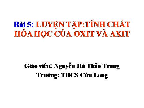 Bài 5. Luyện tập: Tính chất hoá học của oxit và axit