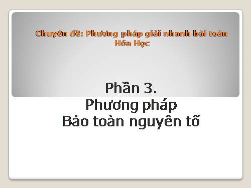 Giải BT Hóa Học bằng Phương Pháp bảo toàn Nguyên Tố Nguyên Tố