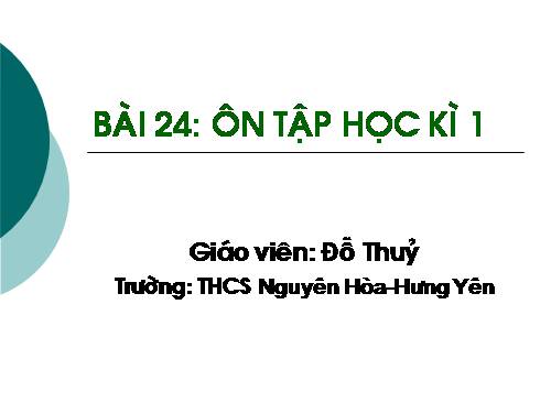 Bài 24. Ôn tập học kì 1