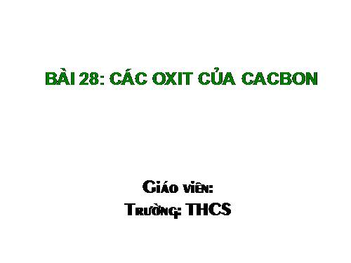 Bài 28. Các oxit của cacbon