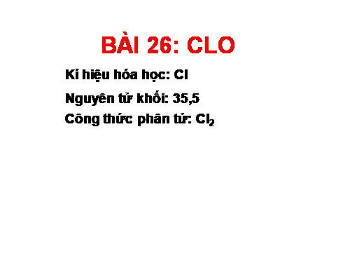 Bài 26. Clo