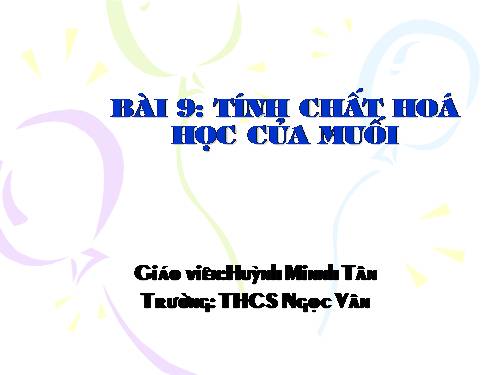 Bài 9. Tính chất hoá học của muối