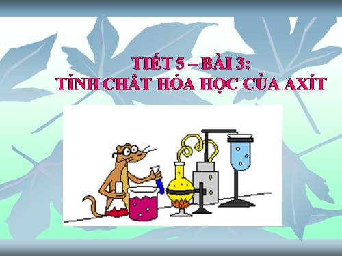 Bài 3. Tính chất hoá học của axit