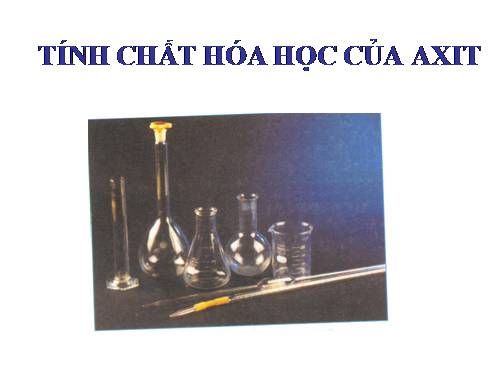 Bài 3. Tính chất hoá học của axit