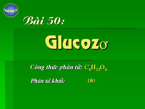 Bài 50. Glucozơ