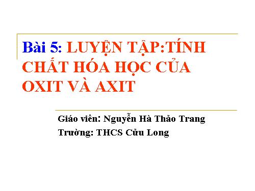 Bài 5. Luyện tập: Tính chất hoá học của oxit và axit