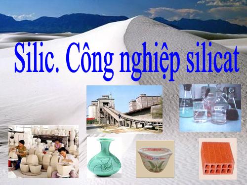 Bài 30. Silic. Công nghiệp silicat.