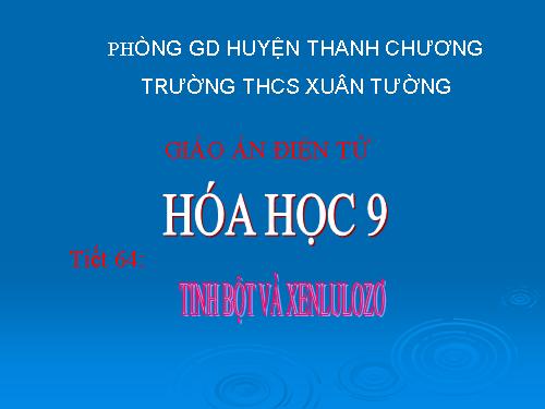 Bài 52. Tinh bột và xenlulozơ