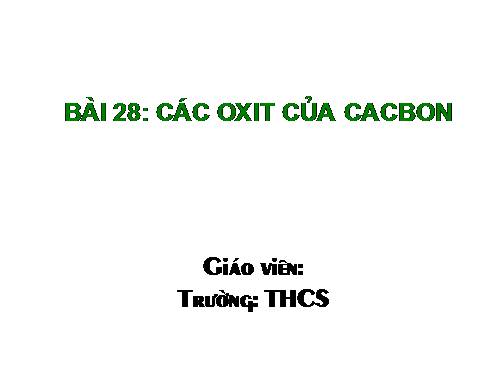 Bài 28. Các oxit của cacbon