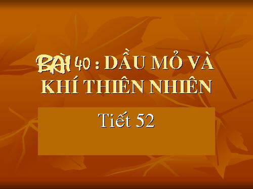 Bài 40. Dầu mỏ và khí thiên nhiên