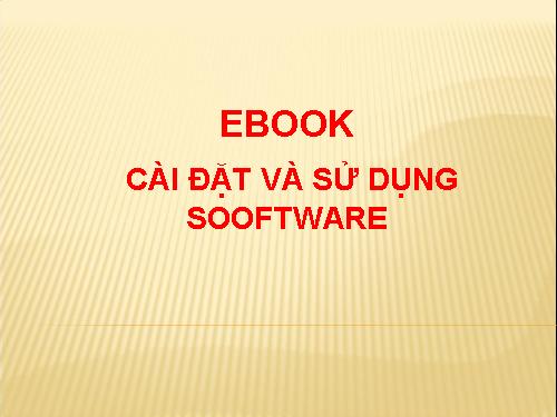 Ebook-hướng dẫn cài đặt và sử dụng software