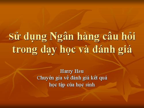 Sử dụng Ngân hàng câu hỏi trong dạy học và đánh giá