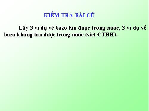 Bài 7. Tính chất hoá học của bazơ