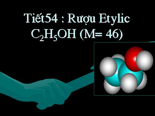 Bài 44. Rượu etylic