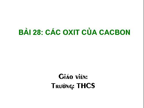 Bài 28. Các oxit của cacbon