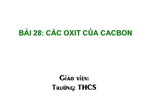 Bài 28. Các oxit của cacbon