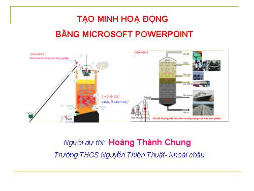 Minh họa động( Bài gang, CN Silicat...) (NTT)