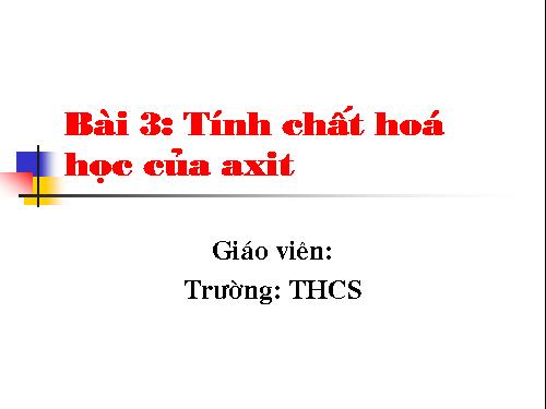 Bài 3. Tính chất hoá học của axit