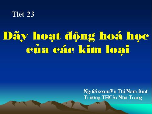 Bài 17. Dãy hoạt động hoá học của kim loại