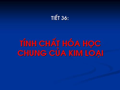 Bài 16. Tính chất hoá học của kim loại