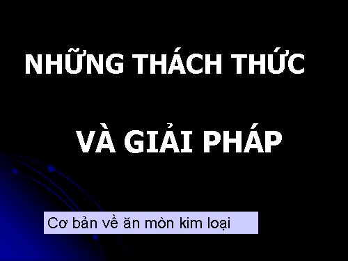 Bài 21. Sự ăn mòn kim loại và bảo vệ kim loại không bị ăn mòn