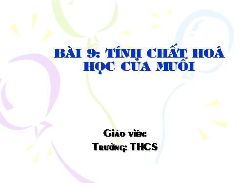 Bài 9. Tính chất hoá học của muối