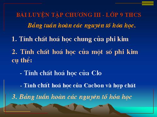 Bài 32. Luyện tập chương 3: Phi kim. Sơ lược về bảng tuần hoàn các nguyên tố hoá học