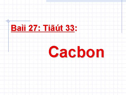 Bài 27. Cacbon