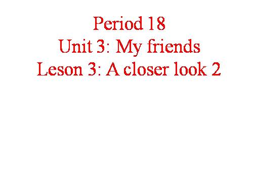 Unit 03. My friends. Lesson 3. A closer look 2