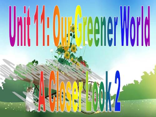 Unit 11. Our greener world. Lesson 3. A closer look 2