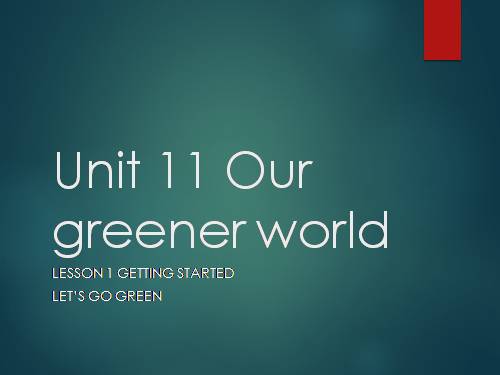 Unit 11. Our greener world. Lesson 1. Getting started