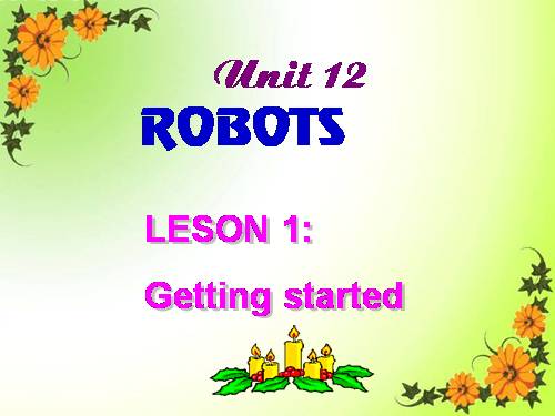 Unit 12. Robots. Lesson 1. Getting started