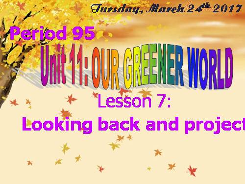 Unit 11. Our greener world. Lesson 7. Looking back & project