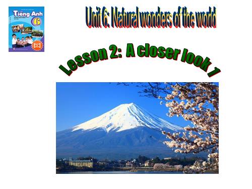 Unit 05. Natural wonders of the word. Lesson 2. A closer look 1