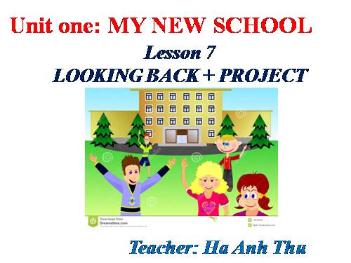 Unit 01. My new school. Lesson 7. Looking back & project