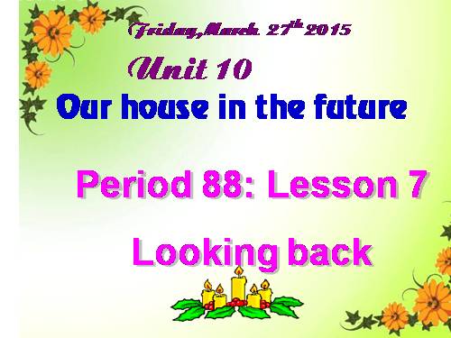 Unit 10. Our houses in the future. Lesson 7. Looking back & project