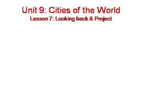 Unit 09. Cities of the world. Lesson 7. Looking back & project