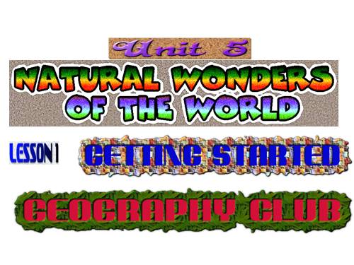 Unit 05. Natural wonders of the word. Lesson 1. Getting started