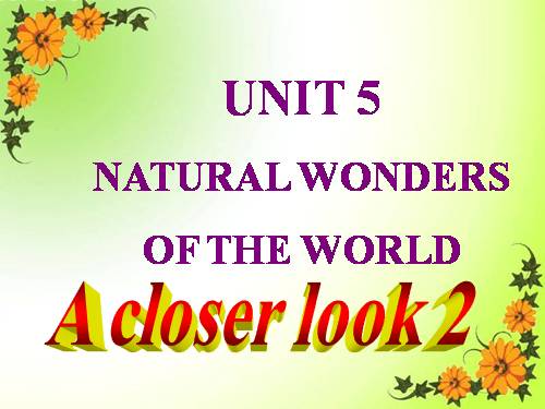 Unit 05. Natural wonders of the word. Lesson 3. A closer look 2