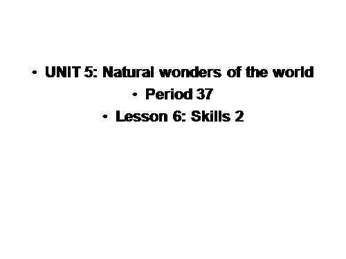 Unit 05. Natural wonders of the word. Lesson 6. Skills 2