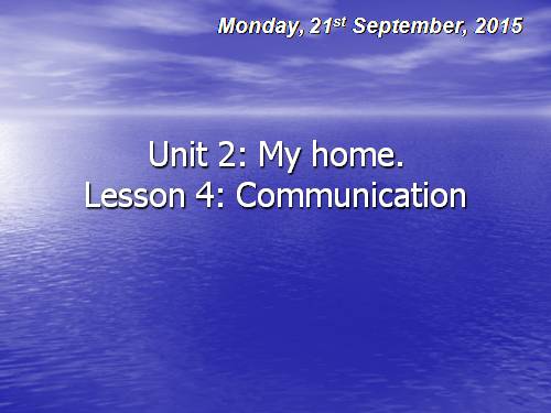 Unit 02. My home. Lesson 4. Communication