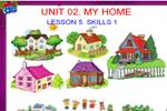 Unit 02. My home. Lesson 5. Skills 1