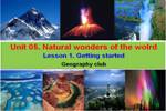 Unit 05. Natural wonders of the word. Lesson 1. Getting started