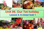 Unit 06. Our Tet holiday. Lesson 2. A closer look 1