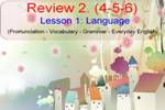 Review 2 . (4-5-6). Lesson 1. Language